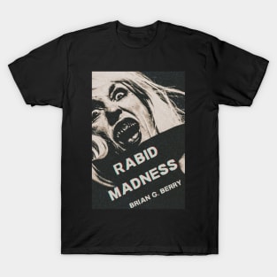 Rabid Madness T-Shirt